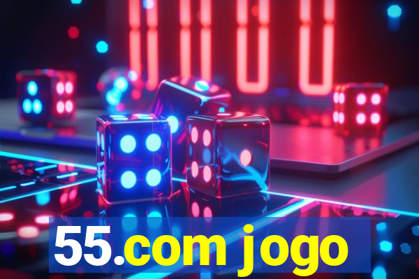 55.com jogo